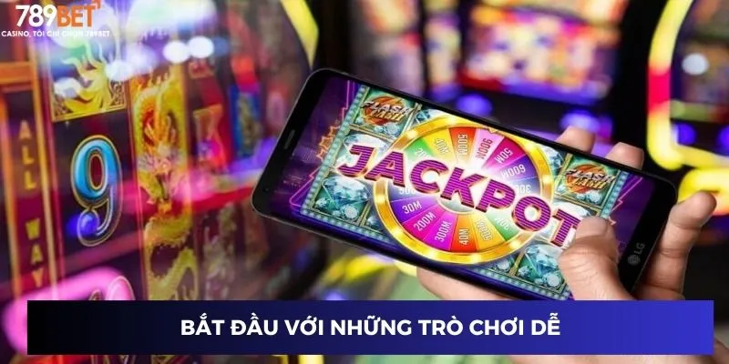 Bắt đầu với những trò chơi dễ