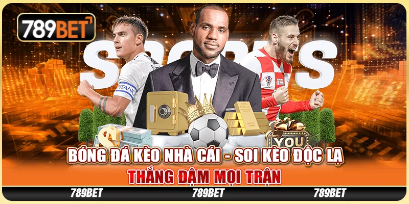 Bóng Đá Kèo Nhà Cái - Soi Kèo Độc Lạ, Thắng Đậm Mọi Trận