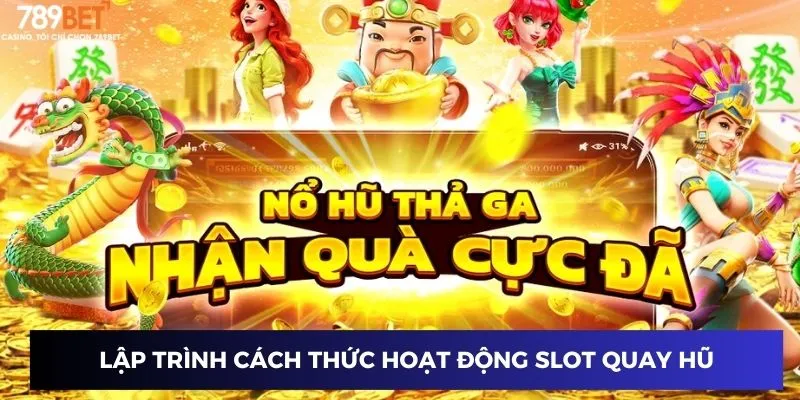 Lập trình cách thức hoạt động slot quay hũ